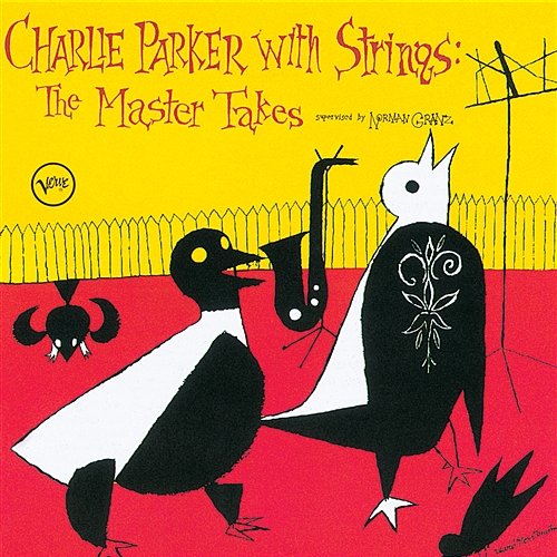 Charlie Parker With Strings: Complete Master Takes Charlie Parker