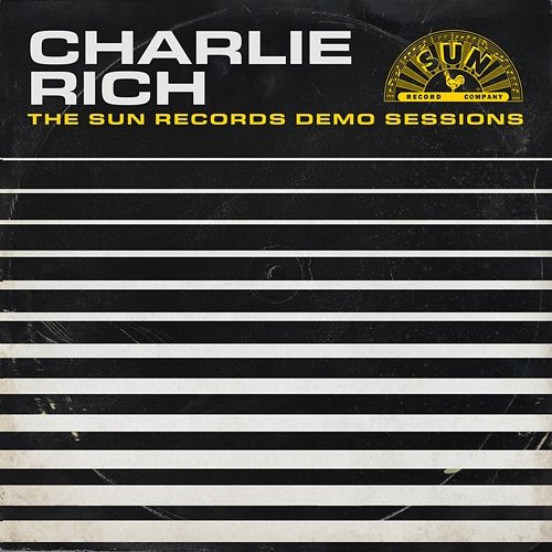 Charlie Rich: The Sun Records Demo Sessions Charlie Rich