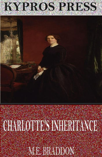 Charlotte’s Inheritance Braddon Mary Elizabeth