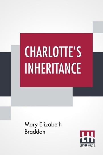 Charlotte's Inheritance Braddon Mary Elizabeth