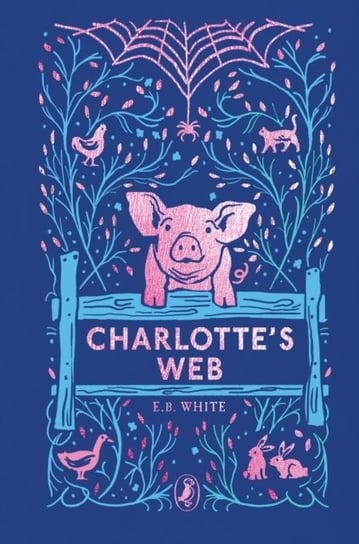 Charlotte's Web: 70th Anniversary Edition E. B. White