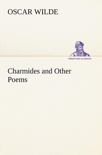 Charmides and Other Poems Wilde Oscar