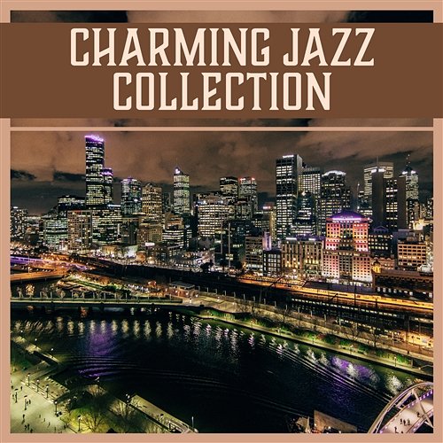 Charming Jazz Collection - Simple Beauty Time, Cafe Bar, Meeting with Friends, Free Time, Instrumental Relax Time Zone