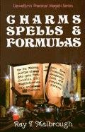 Charms, Spells, and Formulas: For the Making and Use of Gris Gris Bags, Herb Candles, Doll Magic, Incenses, Oils, and Powders Marlbrough Ray, Malbrough Ray T.