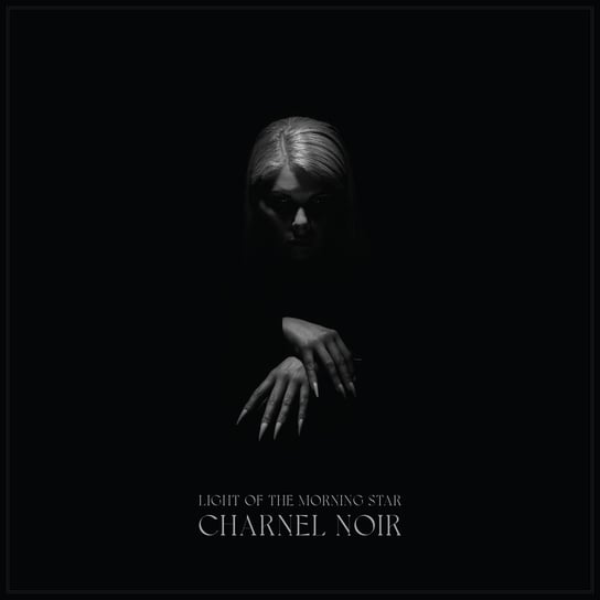 Charnel Noir Light Of The Morning Star