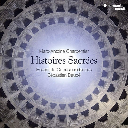 Charpentier: Histoires Sacrees Ensemble Correspondances, Dauce Sebastien