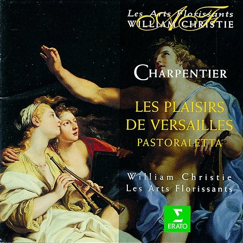 Charpentier : Les Plaisirs de Versailles William Christie