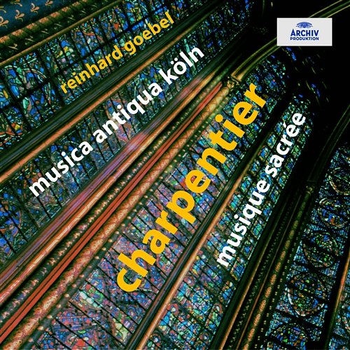 Charpentier: Musique sacrée Musica Antiqua Köln, Reinhard Goebel