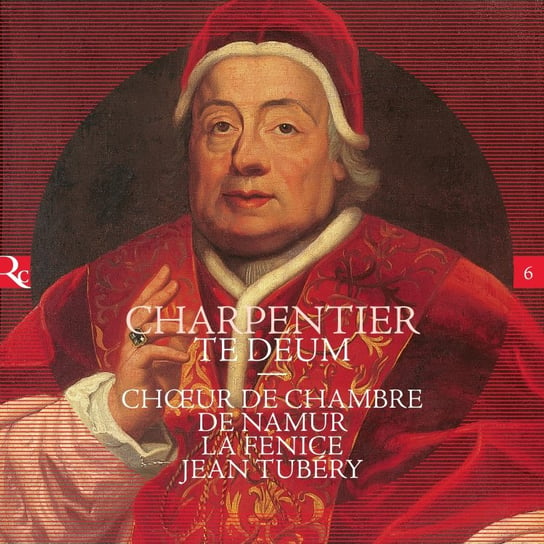 Charpentier: Te Deum Choeur de Chambre de Namur