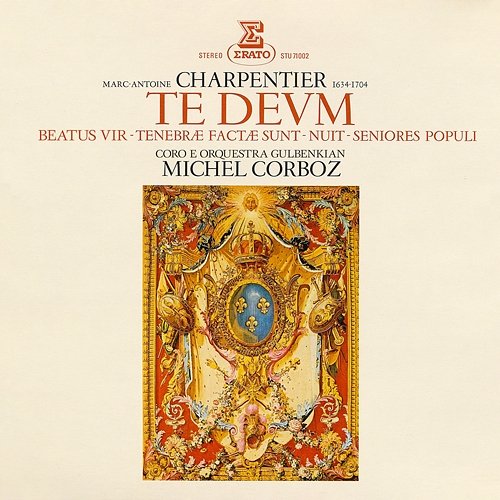 Charpentier: Te Deum, Beatus vir, Tenebrae factae sunt & Seniores populi Michel Corboz, Orquestra Gulbenkian & Coro Gulbenkian