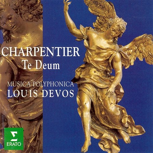 Charpentier : Te Deum, Laudate Dominum & Magnificat Louis Devos & Musica Polyphonica