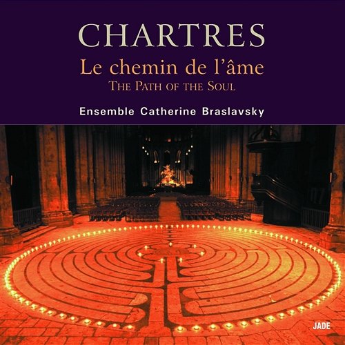 Chartres - The Path of the Soul Catherine Braslavsky