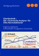 Charttechnik - Die »Technische Analyse« für Otto Normalaktionär Molzahn Wolfgang