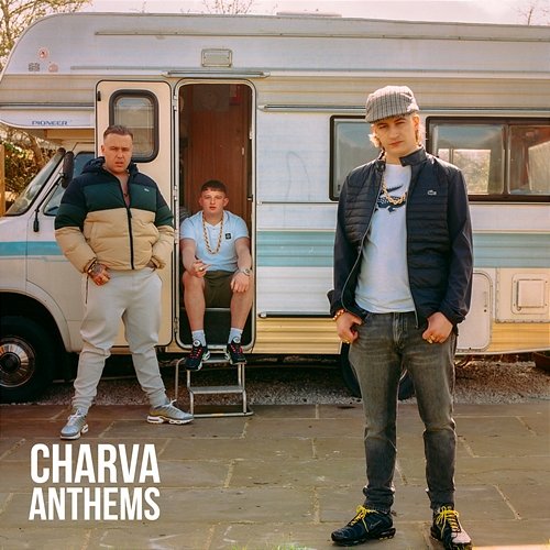 Charva Anthems EP Bad Boy Chiller Crew