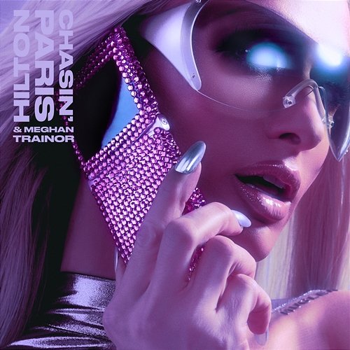 Chasin' Paris Hilton & Meghan Trainor