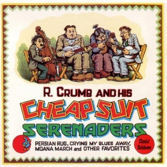Chasin' Rainbows R. Crumb and His Cheap Suit Serenaders