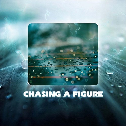 Chasing A Figure ChilledLab
