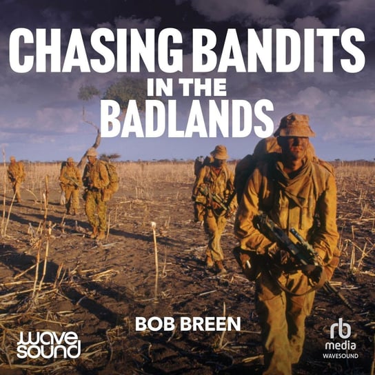 Chasing Bandits in the Badlands Bob Breen