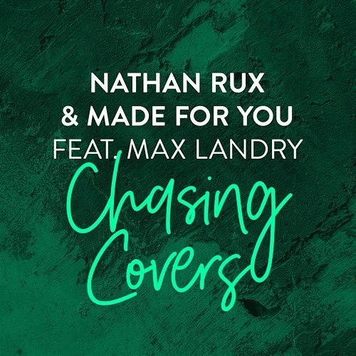 Chasing Covers Nathan Rux, Made For You feat. Max Landry