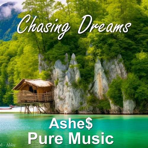 Chasing Dreams Ashe$