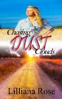Chasing Dust Clouds Rose Lilliana