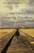Chasing Fireflies: A Novel of Discovery Martin Charles