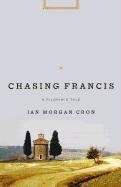 Chasing Francis Zondervan Publishing, Morgan Cron Ian