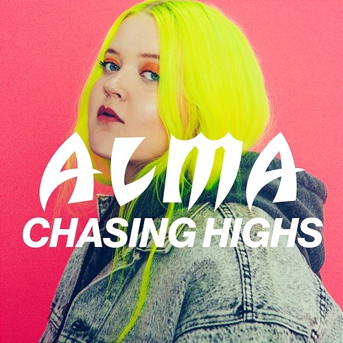 Chasing Highs Alma