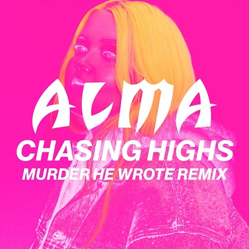 Chasing Highs Alma