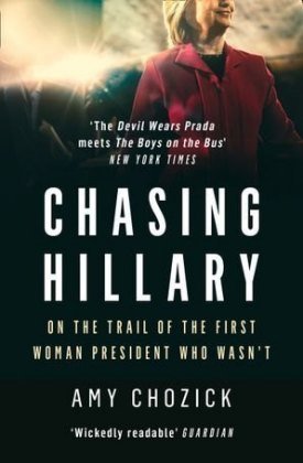 Chasing Hillary Chozick Amy