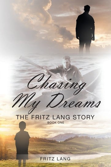 Chasing My Dreams Lang Fritz