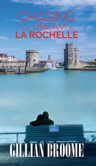 Chasing Our Dream in La Rochelle Gillian Broome