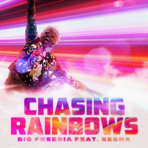 Chasing Rainbows Big Freedia feat. Kesha