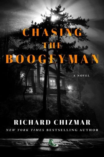 Chasing the Boogeyman. A Novel Chizmar Richard