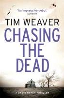 Chasing the Dead Weaver Tim