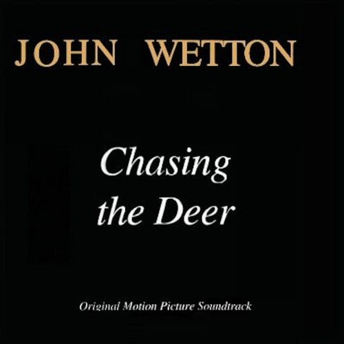Chasing The Deer John Wetton