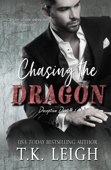 Chasing the Dragon Leigh T.K.