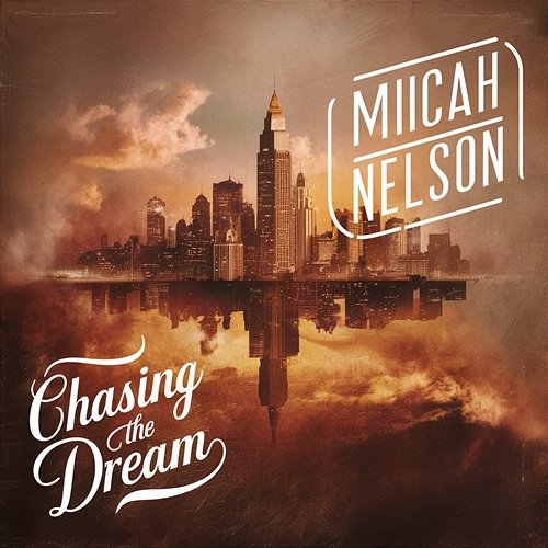 Chasing the Dream Micah Nelson