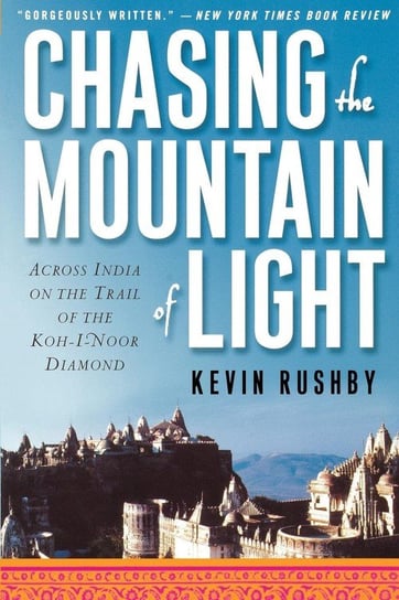 Chasing the Mountain of Light Rushby Kevin