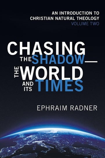 Chasing the Shadow-the World and Its Times Radner Ephraim