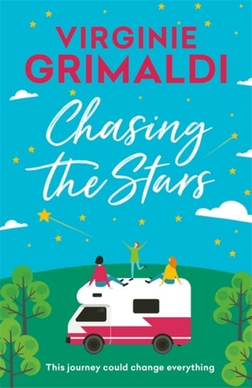 Chasing the Stars. a journey that could change everything Grimaldi Virginie