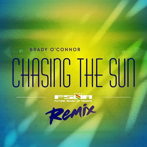 Chasing the Sun Brady O'Connor