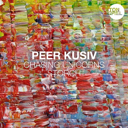 Chasing Unicorns / Storch Peer Kusiv