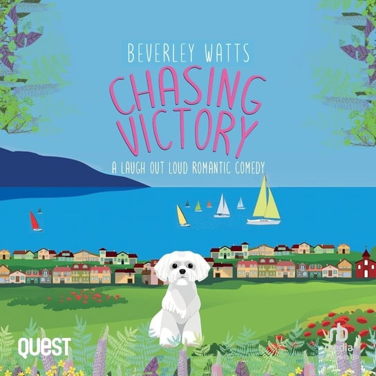 Chasing Victory. A Romantic Comedy Beverley Watts