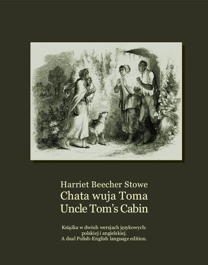 Chata wuja Toma. Uncle Tom’s Cabin Stowe Harriete Beecher