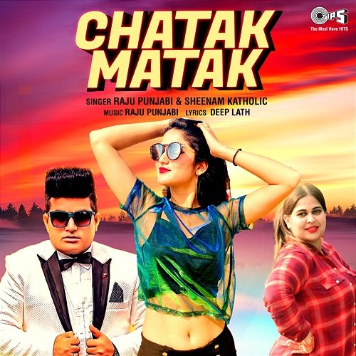 Chatak Matak Sheenam Katholic and Raju Punjabi