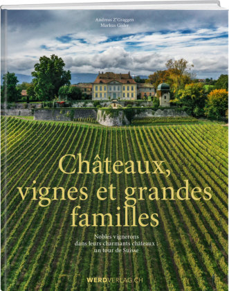 Châteaux, vignes et grandes familles Weber Verlag Thun