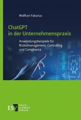 ChatGPT in der Unternehmenspraxis Schmidt (Erich), Berlin