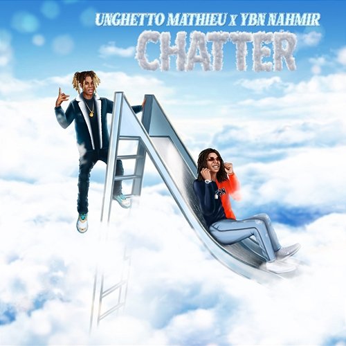 CHATTER Unghetto feat. YBN Nahmir