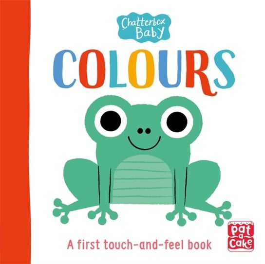 Chatterbox Baby. Colours. A touch-and-feel board book to share Opracowanie zbiorowe